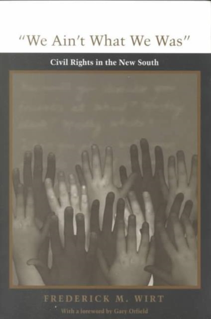 We Ain't What We Was : Civil Rights in the New South, Paperback / softback Book