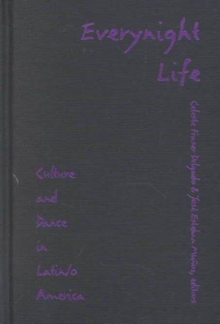Everynight Life : Culture and Dance in Latin/o America, Hardback Book