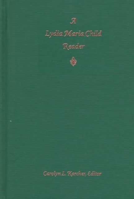 A Lydia Maria Child Reader, Hardback Book