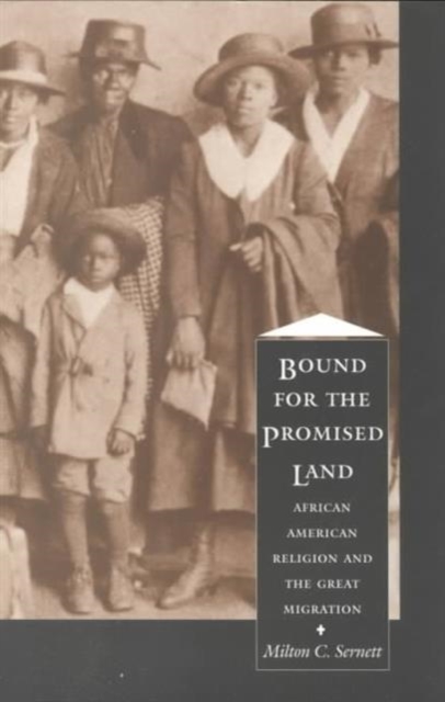 Bound For the Promised Land : African American Religion and the Great Migration, Paperback / softback Book