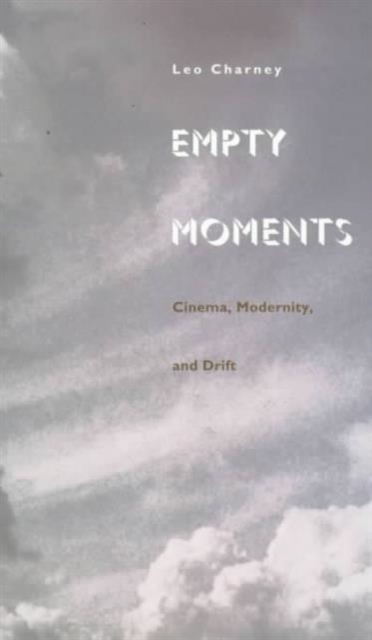 Empty Moments : Cinema, Modernity, and Drift, Paperback / softback Book