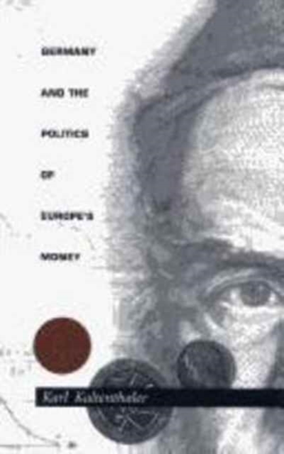 Germany and the Politics of Europe's Money, Paperback / softback Book