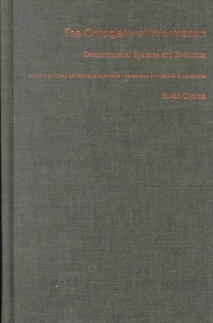 The Ontogeny of Information : Developmental Systems and Evolution, Hardback Book