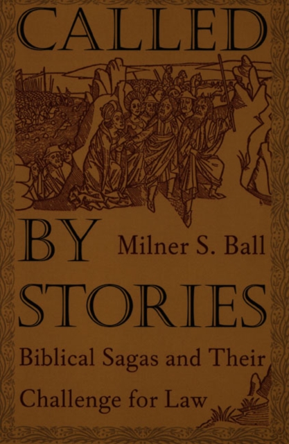 Called by Stories : Biblical Sagas and Their Challenge for Law, Paperback / softback Book