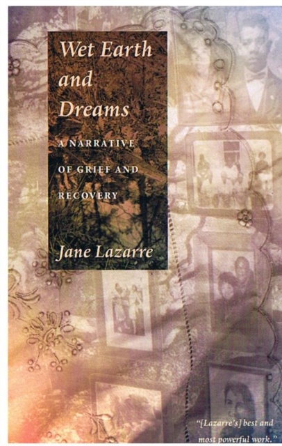 Wet Earth and Dreams : A Narrative of Grief and Recovery, Paperback / softback Book