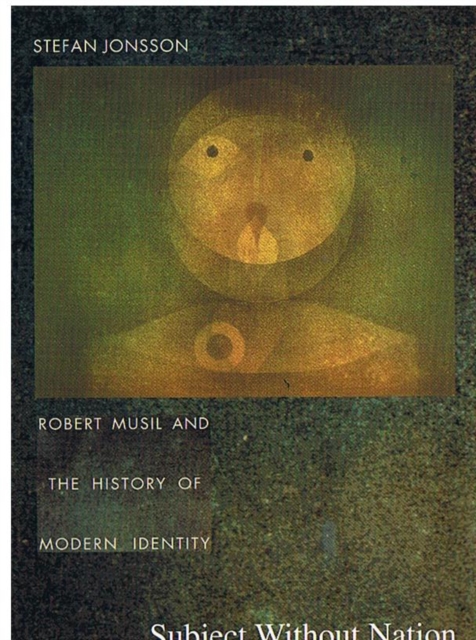 Subject Without Nation : Robert Musil and the History of Modern Identity, Hardback Book