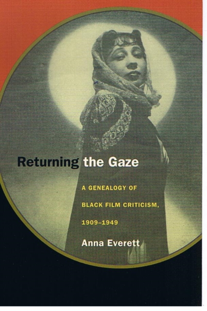Returning the Gaze : A Genealogy of Black Film Criticism, 1909-1949, Hardback Book