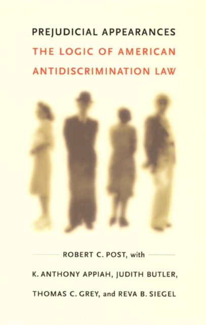 Prejudicial Appearances : The Logic of American Antidiscrimination Law, Hardback Book