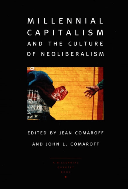 Millennial Capitalism and the Culture of Neoliberalism, Hardback Book