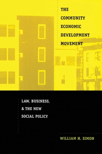 The Community Economic Development Movement : Law, Business, and the New Social Policy, Paperback / softback Book