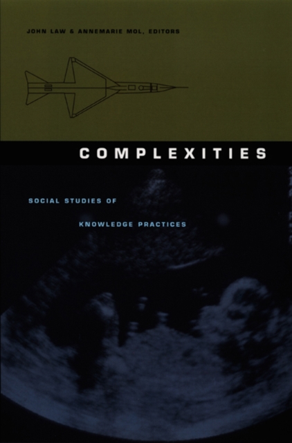 Complexities : Social Studies of Knowledge Practices, Hardback Book