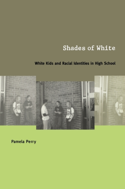 Shades of White : White Kids and Racial Identities in High School, Paperback / softback Book