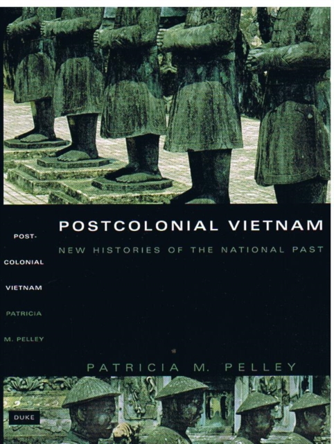 Postcolonial Vietnam : New Histories of the National Past, Hardback Book