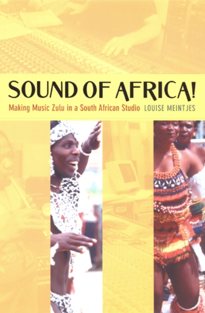 Sound of Africa! : Making Music Zulu in a South African Studio, Hardback Book