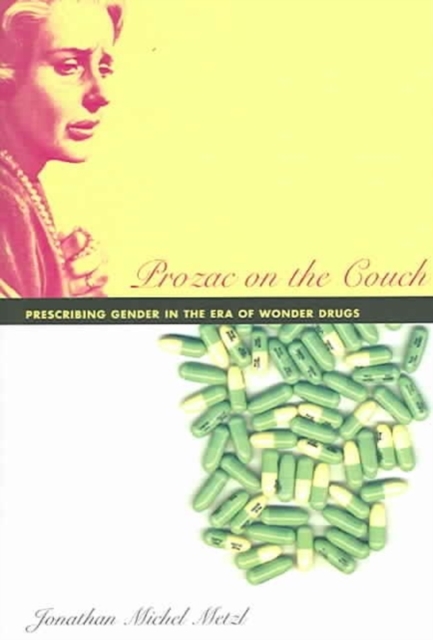 Prozac on the Couch : Prescribing Gender in the Era of Wonder Drugs, Hardback Book