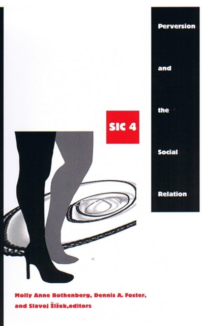Perversion and the Social Relation : sic IV, Paperback / softback Book