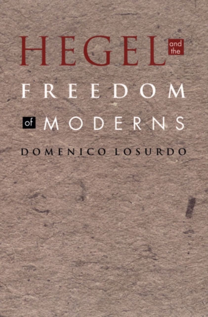 Hegel and the Freedom of Moderns, Hardback Book