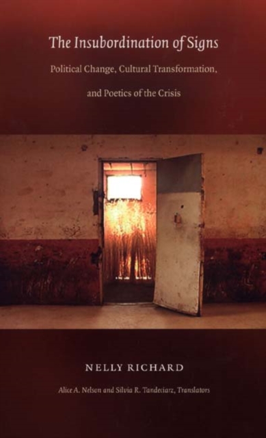 The Insubordination of Signs : Political Change, Cultural Transformation, and Poetics of the Crisis, Hardback Book