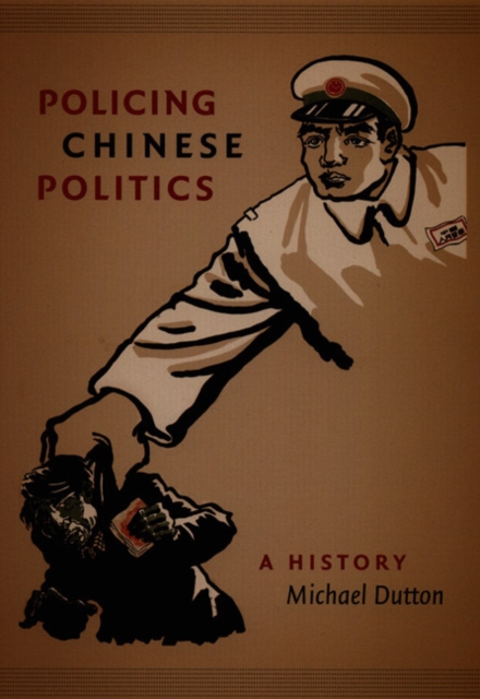 Policing Chinese Politics : A History, Hardback Book