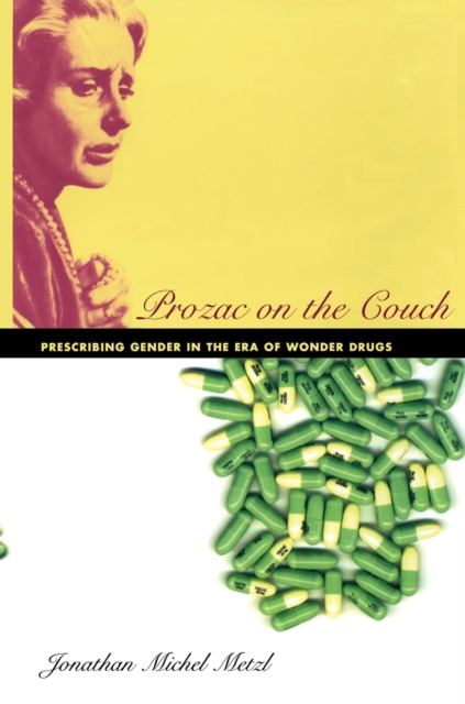 Prozac on the Couch : Prescribing Gender in the Era of Wonder Drugs, Paperback / softback Book