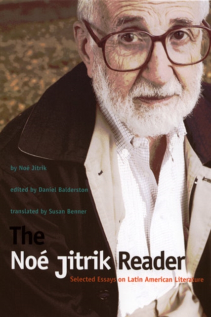 The Noe Jitrik Reader : Selected Essays on Latin American Literature, Hardback Book