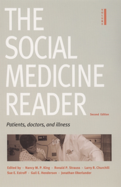The Social Medicine Reader, Second Edition : Volume One: Patients, Doctors, and Illness, Hardback Book