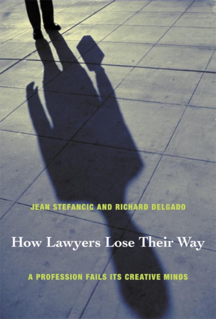 How Lawyers Lose Their Way : A Profession Fails Its Creative Minds, Paperback / softback Book