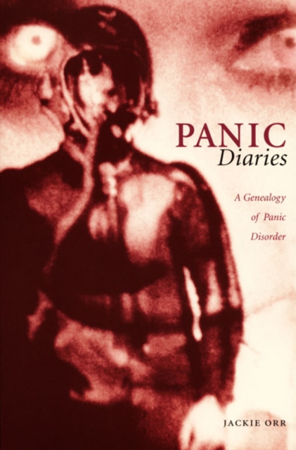 Panic Diaries : A Genealogy of Panic Disorder, Paperback / softback Book