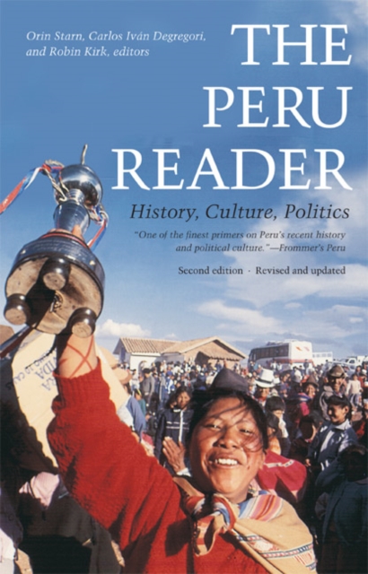 The Peru Reader : History, Culture, Politics, Hardback Book