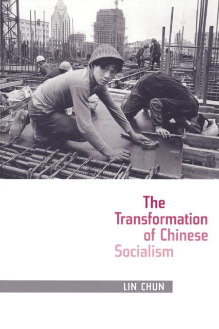 The Transformation of Chinese Socialism, Paperback / softback Book