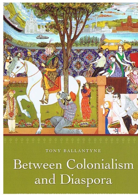 Between Colonialism and Diaspora : Sikh Cultural Formations in an Imperial World, Paperback / softback Book