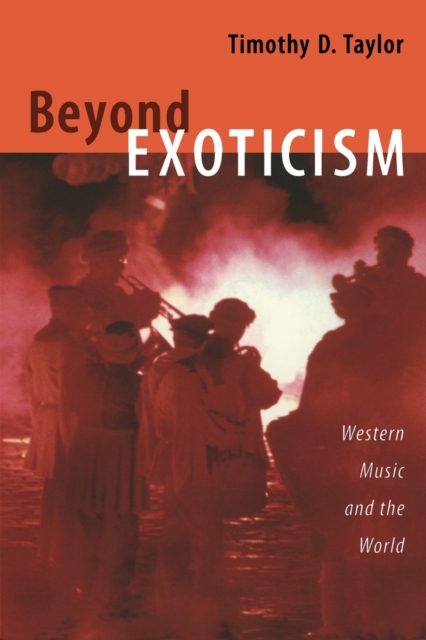 Beyond Exoticism : Western Music and the World, Paperback / softback Book