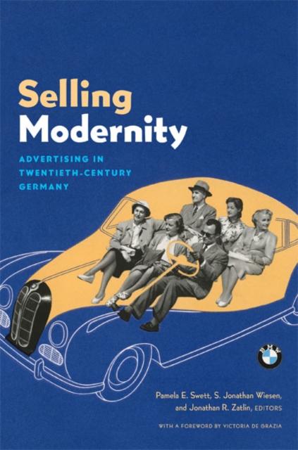 Selling Modernity : Advertising in Twentieth-Century Germany, Paperback / softback Book