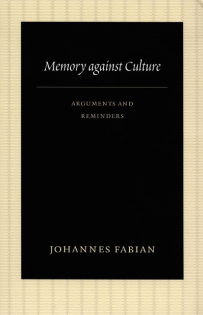 Memory against Culture : Arguments and Reminders, Paperback / softback Book