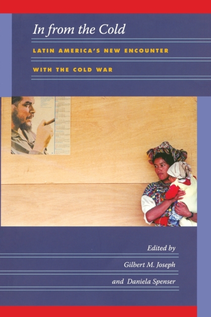 In from the Cold : Latin America’s New Encounter with the Cold War, Paperback / softback Book