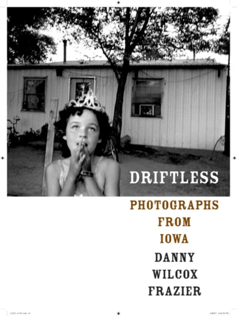 Driftless : Photographs from Iowa, Hardback Book