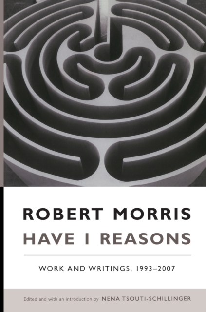Have I Reasons : Work and Writings, 1993-2007, Paperback / softback Book