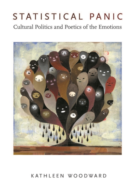 Statistical Panic : Cultural Politics and Poetics of the Emotions, Hardback Book