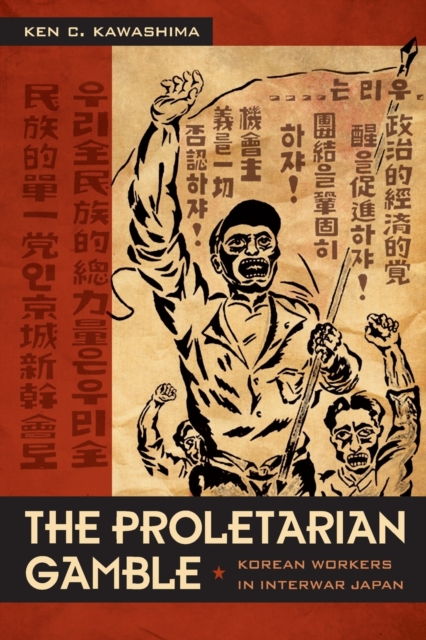 The Proletarian Gamble : Korean Workers in Interwar Japan, Paperback / softback Book