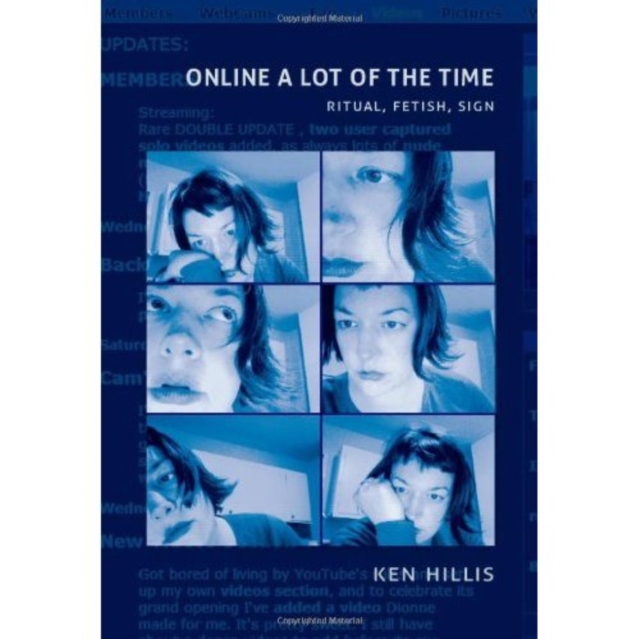 Online a Lot of the Time : Ritual, Fetish, Sign, Hardback Book