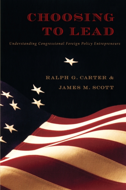 Choosing to Lead : Understanding Congressional Foreign Policy Entrepreneurs, Paperback / softback Book