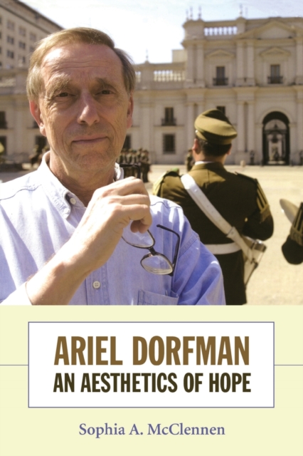 Ariel Dorfman : An Aesthetics of Hope, Paperback / softback Book