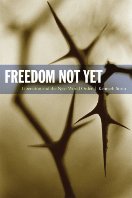 Freedom Not Yet : Liberation and the Next World Order, Hardback Book