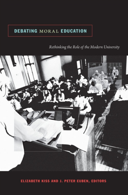 Debating Moral Education : Rethinking the Role of the Modern University, Hardback Book