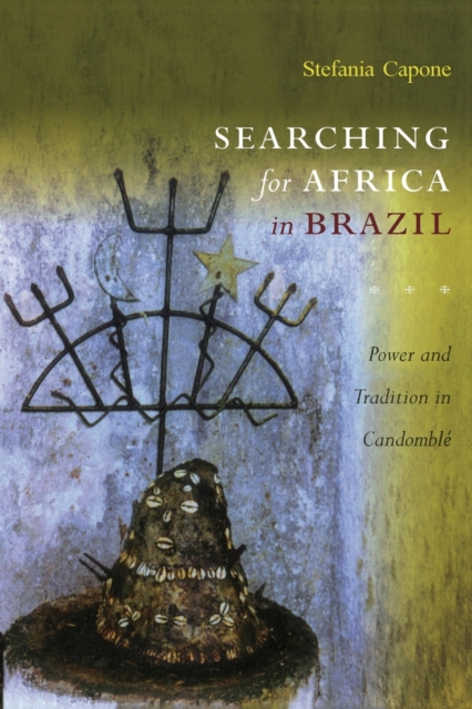 Searching for Africa in Brazil : Power and Tradition in Candomble, Paperback / softback Book