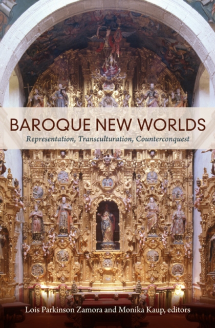 Baroque New Worlds : Representation, Transculturation, Counterconquest, Paperback / softback Book