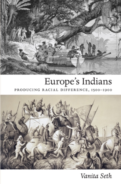 Europe's Indians : Producing Racial Difference, 1500-1900, Hardback Book