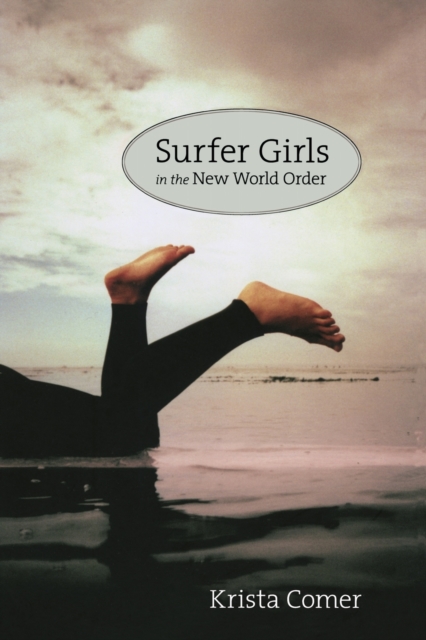 Surfer Girls in the New World Order, Paperback / softback Book