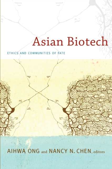 Asian Biotech : Ethics and Communities of Fate, Paperback / softback Book