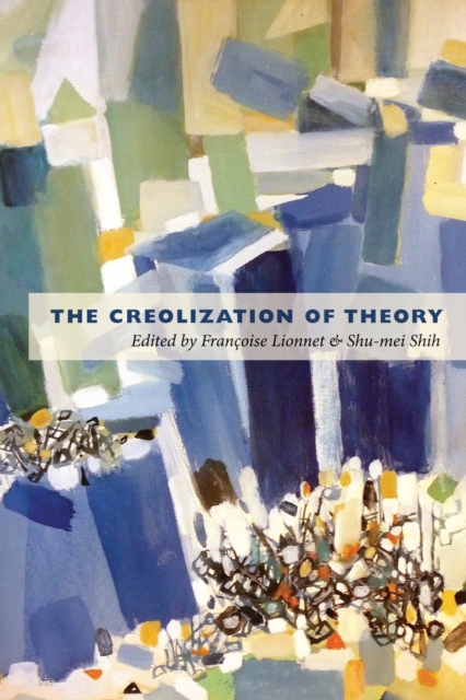 The Creolization of Theory, Paperback / softback Book